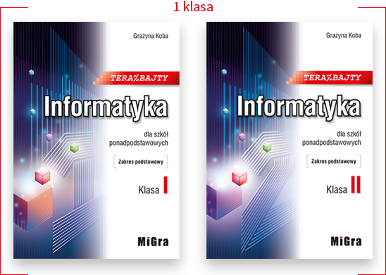 Teraz bajty. Informatyka dla szkół ponadpodstawowych. Zakres podstawowy. Klasa I i II