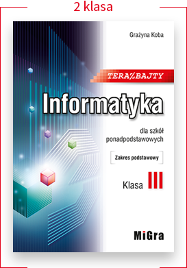 Teraz bajty. Informatyka dla szkół ponadpodstawowych. Zakres podstawowy. Klasa III.
