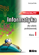 Teraz bajty. Informatyka dla szkoły podstawowej. Klasa I