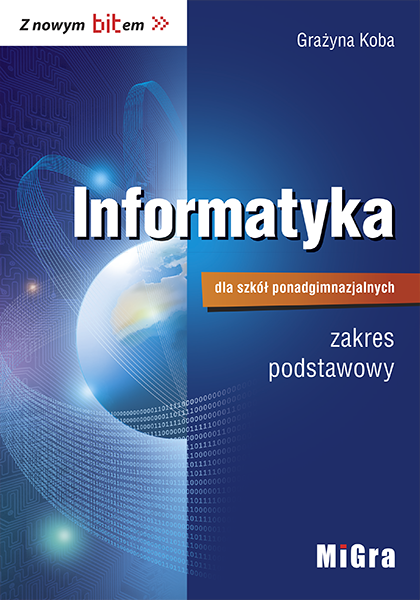 Z nowym bitem. Informatyka dla szkół ponadgimnazjalnych – zakres podstawowy